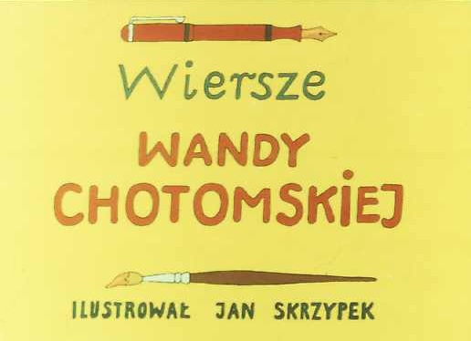 Wiersze Wandy Chotomskiej. Ilustrowa Jan Skrzypek